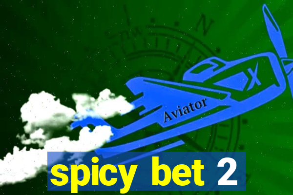 spicy bet 2